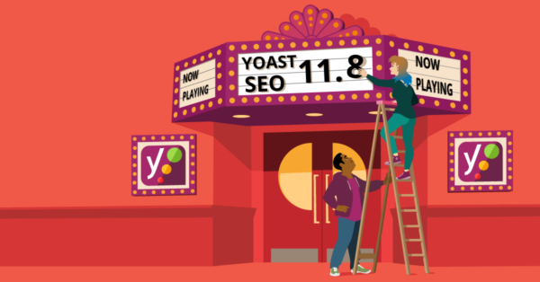 Yoast SEO 11.8: Improving Yoast SEO with the help of the community