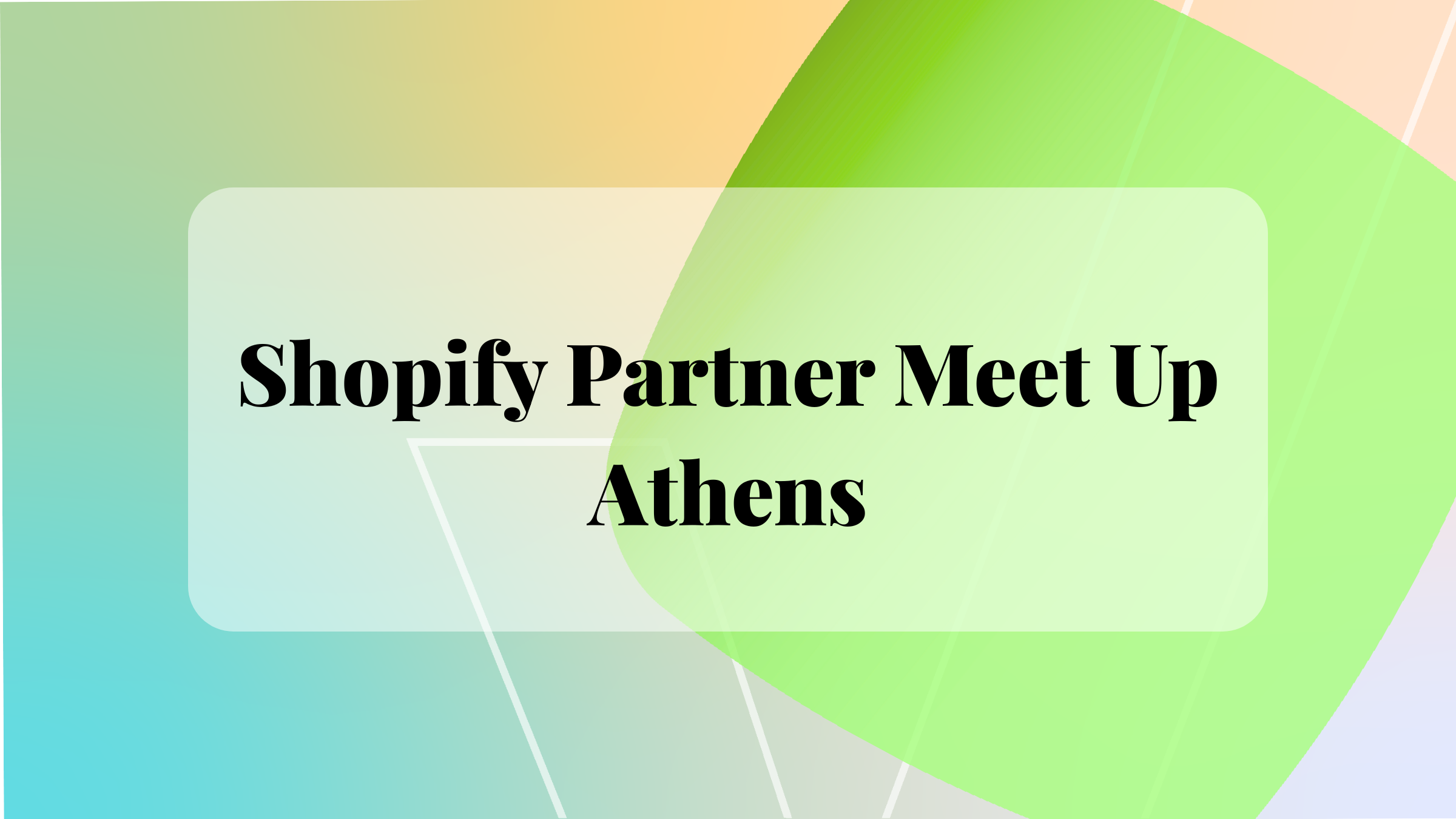 Shopify Partner Meet Up – Athens 2026